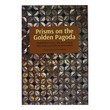 Prisms On The Golden Pagoda
