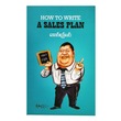 How To Write A Sales Plan (Author by Aung Si Lin)