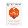 5 Am Club Own Your Morning, Elevate Your Life
